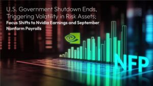 기사에 대해 자세히 알아보세요 Amillex Daily Market Commentary: U.S. Government Shutdown Ends, Triggering Volatility in Risk Assets; Focus Shifts to Nvidia Earnings and September Nonfarm Payrolls