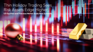 기사에 대해 자세히 알아보세요 Amillex Daily Market Commentary | Thin Holiday Trading Sees Risk Assets Edge Higher, US Equities and Precious Metals Scale New Summits 
