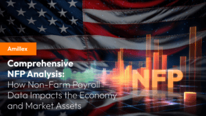 En savoir plus sur l'article Amillex | Comprehensive NFP Analysis: How Non-Farm Payroll Data Impacts the Economy and Market Assets 