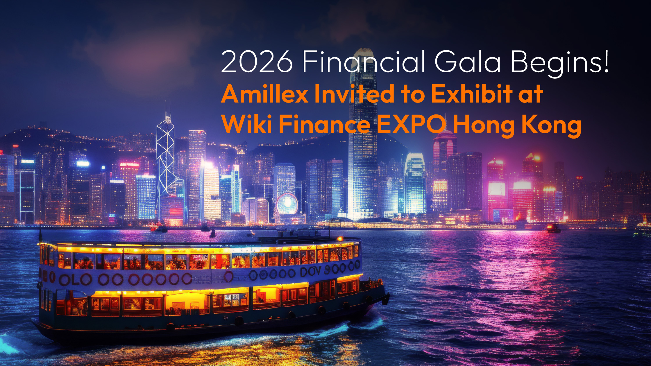 Read more about the article 2026 Financial Gala Begins! Amillex Invited to Exhibit at Wiki Finance EXPO Hong Kong