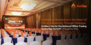 この記事の続きを読む Gathering Momentum in the Central Plains, Advancing Through Dialogue:Amillex × Hui Ke Cha National Offline Trading Technology Summit (Zhengzhou Stop) – In-Depth Review