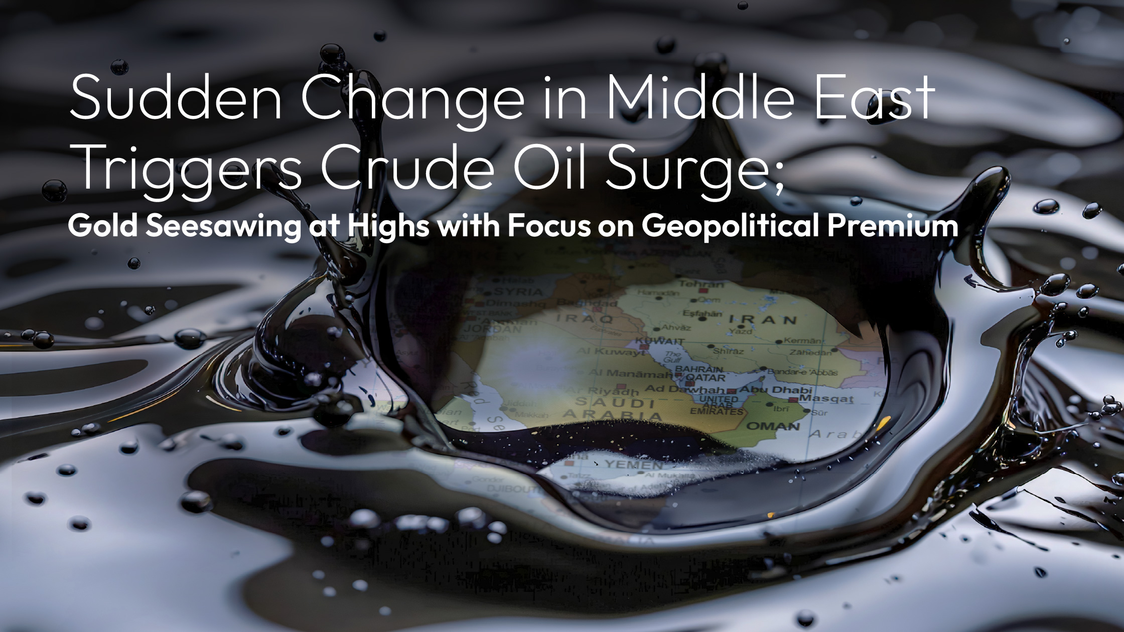 شما در حال حاضر در حال مشاهده هستید Amillex Daily Market Commentary | Sudden Change in Middle East Triggers Crude Oil Surge; Gold Seesawing at Highs with Focus on Geopolitical Premium 