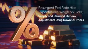 阅读有关该文章的更多信息 Amillex Daily Market Commentary | Resurgent Fed Rate Hike Expectations Weigh on Gold; Supply and Demand Outlook Adjustments Drag Down Oil Prices 
