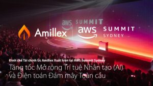この記事の続きを読む Định chế Tài chính Úc Amillex Xuất hiện tại AWS Summit Sydney, Đẩy nhanh Tiến trình Mở rộng AI và Điện toán Đám mây Toàn cầu