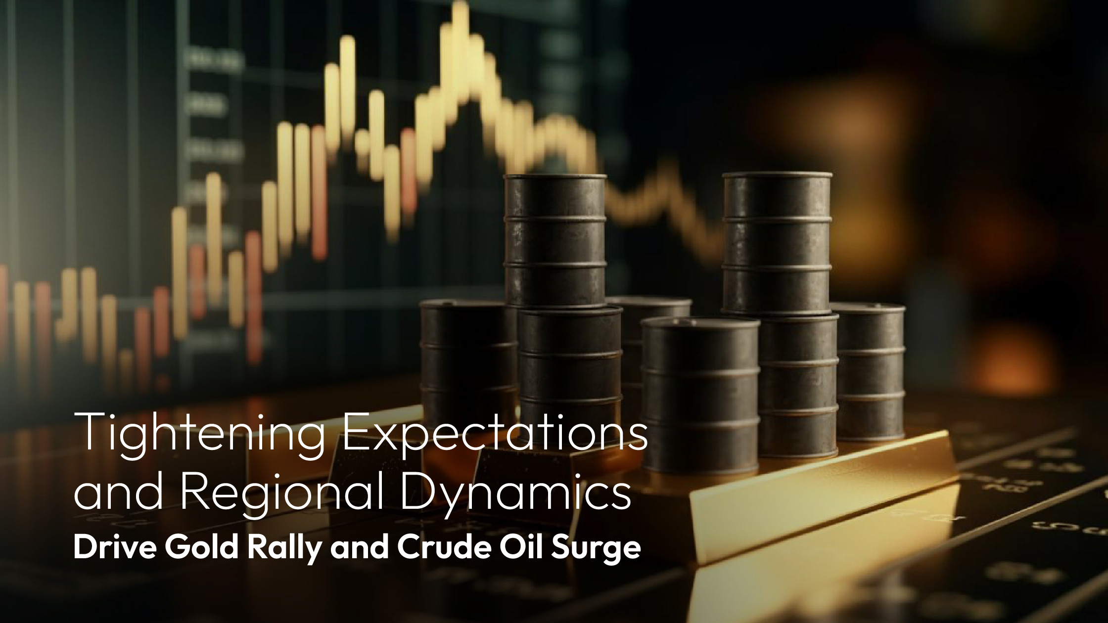 現在ご覧いただいているのは Amillex Daily Market Commentary | Tightening Expectations and Regional Dynamics Drive Gold Rally and Crude Oil Surge