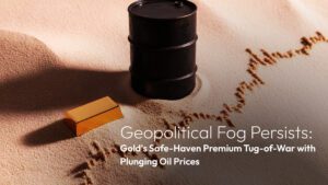 Read more about the article Amillex Daily Market Commentary | Geopolitical Fog Persists: Gold’s Safe-Haven Premium Tug-of-War with Plunging Oil Prices