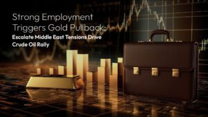 Read more about the article Amillex Daily Market Review | Strong Employment Triggers Gold Pullback; Escalate Middle East Tensions Drive Crude Oil Rally